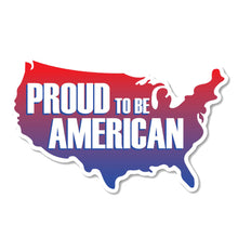 Load image into Gallery viewer, United States Patriotic Proud To Be An American Magnet Shaped (8" x 5")